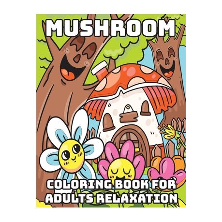 Mushroom Coloring Book for Adults Relaxation: Cool Coloring Books for  Adults, Buy Online in South Africa