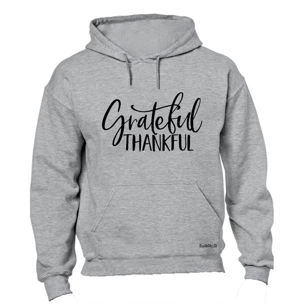 Grateful. Thankful - Hoodie