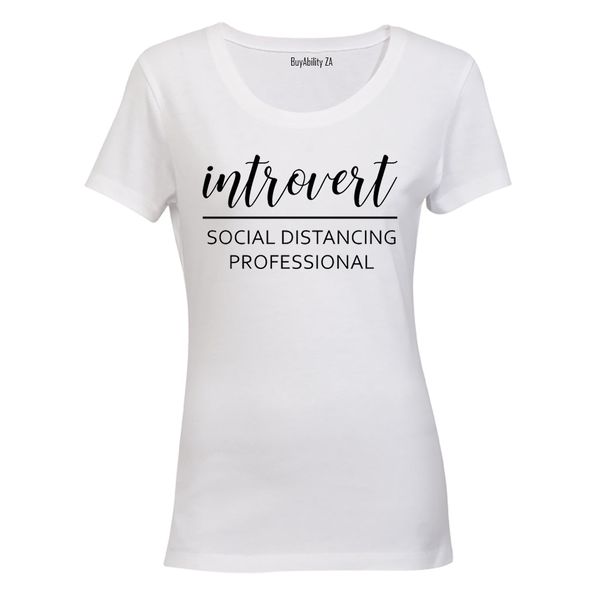 Introvert - Social Distancing Professional - Ladies - T-Shirt