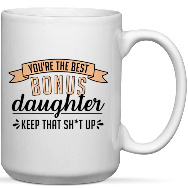 You're The Best Bonus Daughter Step Daughter Birthday Christmas Gift Mug