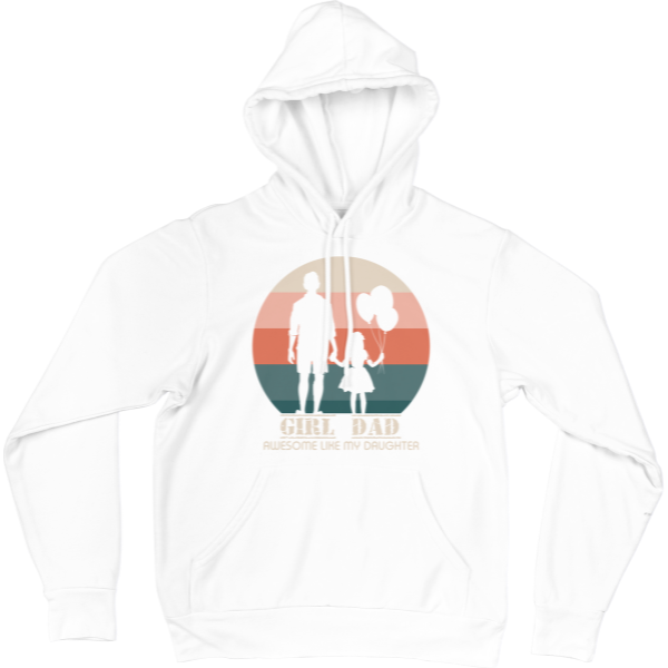 Girl Dad Awesome Like My Daughter Hoodie | Shop Today. Get it Tomorrow ...
