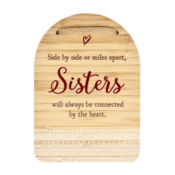 Plaque - Side by side or miles apart, Sisters ... connected by the heart.