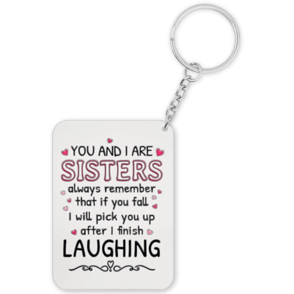 You And I Are Sisters I'll Pick You Up Gift Keyring