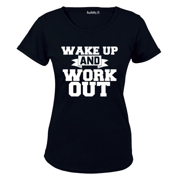 Wake Up &amp; Work Out - Ladies - T-Shirt