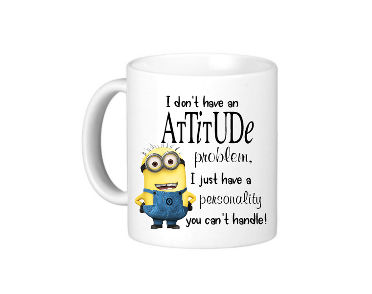 Funny Minion I Dont Have An Attitude Coffee Mug - Double Sided Design