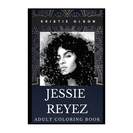 Download Jessie Reyez Adult Coloring Book 2020 Grammy Award Nominee And Acclaimed Hip Hop Artist Inspired Coloring Book For Adults Buy Online In South Africa Takealot Com