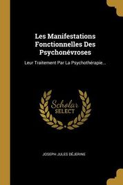 Les Manifestations Fonctionnelles Des Psychon?vroses: Leur Traitement ...