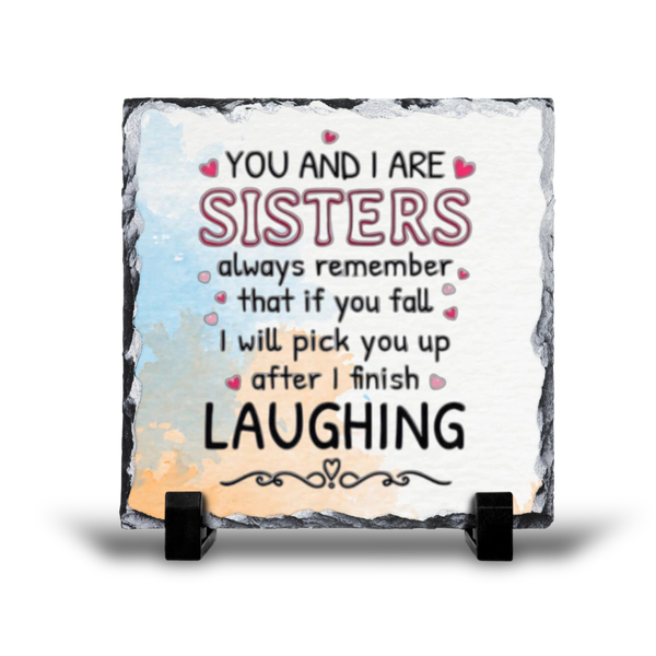 You And I Are Sisters I'll Pick You Up Gift Rock Slate