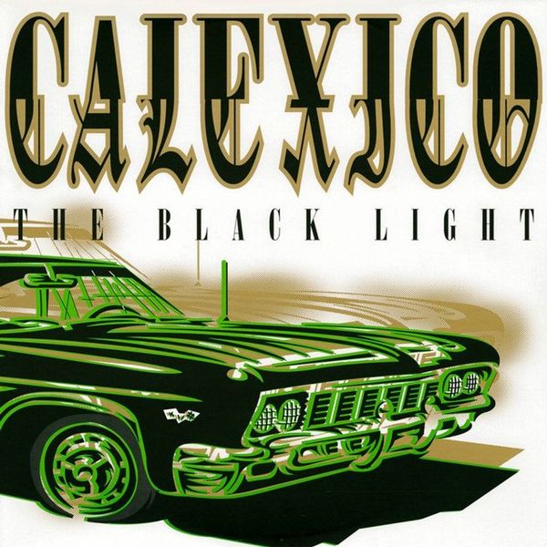 Calexico - The Black Light Vinyl LP Album