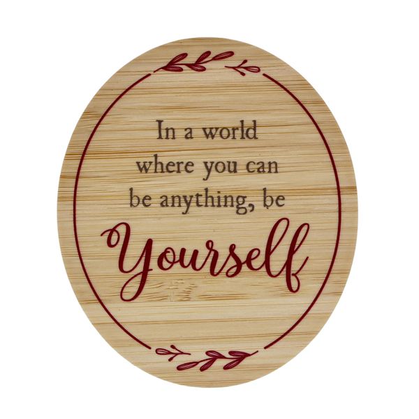 Magnet - In a world where you can be anything BE YOURSELF