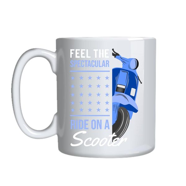 Feel The Spectacular Ride Mug Gift Idea 149