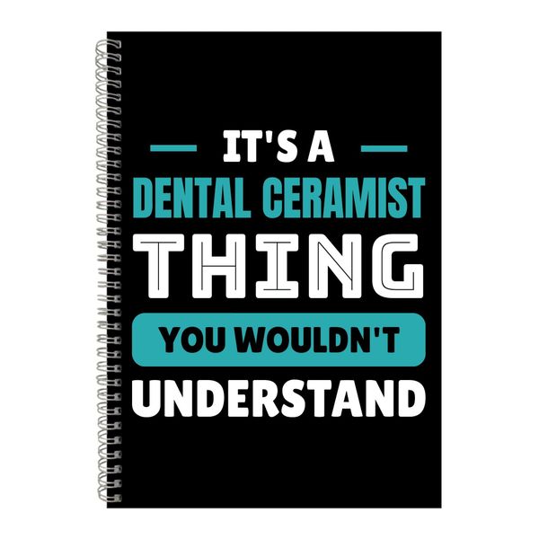 Dental ceramist A4 Notebook Spiral Lined Job Quotes Graphic Notepad Gift250