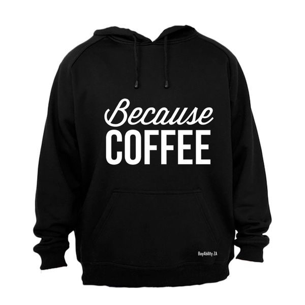 Because Coffee - Mens - Hoodie - Grey