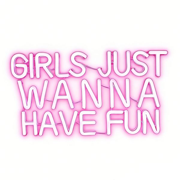Girls Just Wanna Have Fun Neon Lihgt for Wall Decor, Pink LED Neon Signs