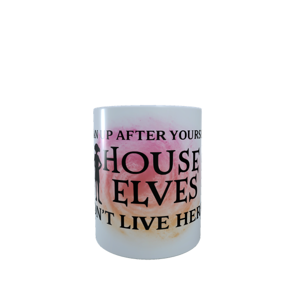 Clean Up After Yourself House Elves Funny Ceramic Mug