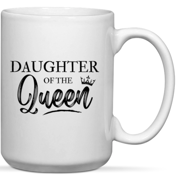 Daughter Of The Queen Birthday Christmas Mother's Day Gift Mug