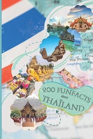 200 FunFacts about Thailand: Learn everything you need to know with