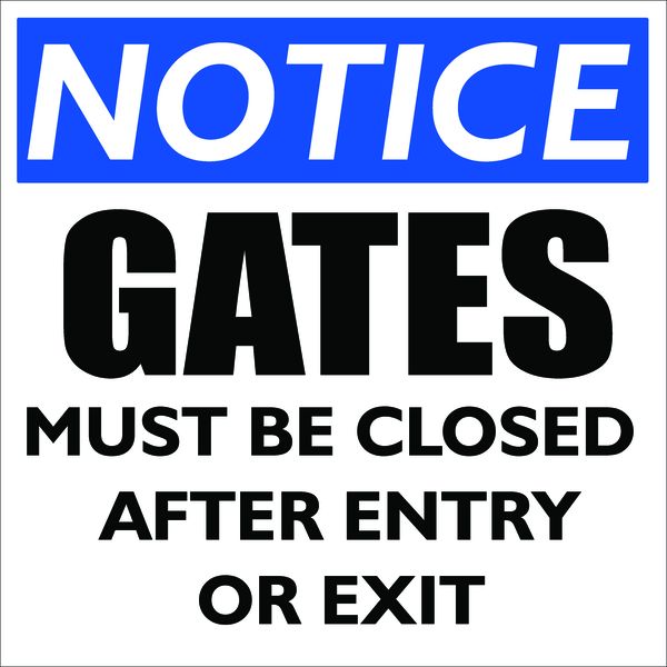 Notice Gates Must be closed after entry or exit Sign-29x29cm