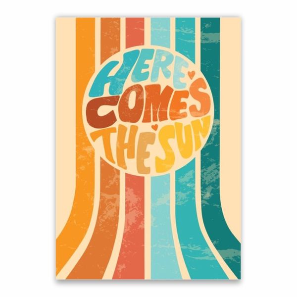 Here Comes The Sun Poster - A1