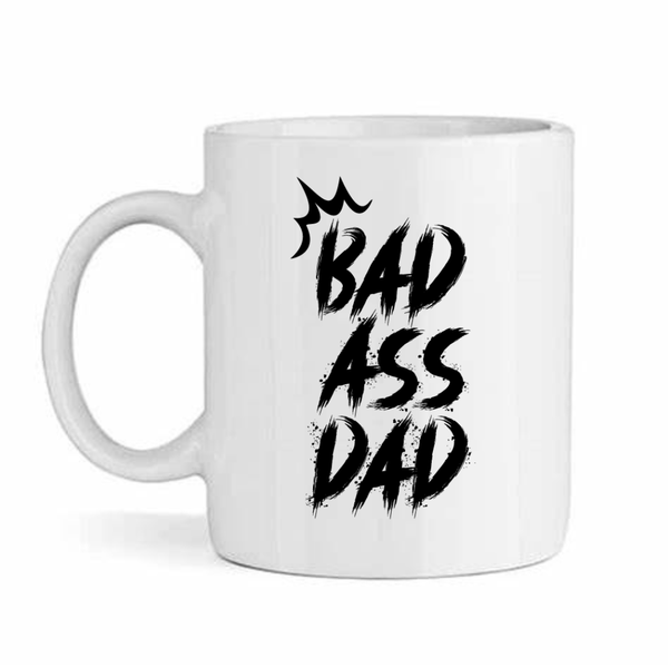 Bad Ass Dad Father's Day - Mother's Day-Valentines Mug