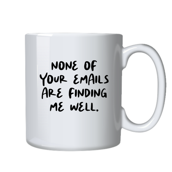 Your Emails Office Coworker Sarcastic Funny Mug Birthday Christmas Gift 402