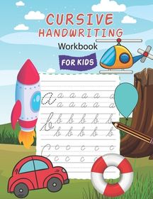 Cursive Handwriting Workbook For Kids: Beginning Cursive Letter Tracing ...