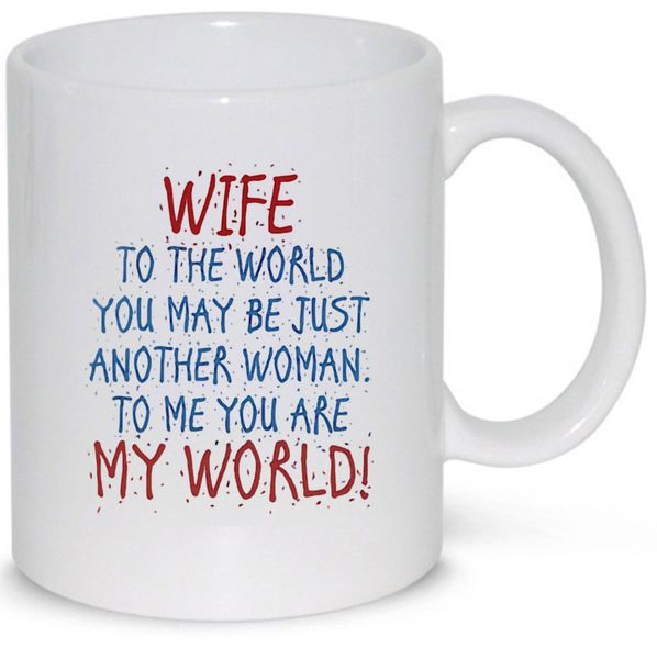 Wife You Are The World Birthday Christmas Anniversary Gift 11Oz Mug