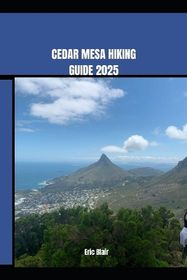 Cedar Mesa Hiking Guide 2025 | Shop Today. Get it Tomorrow! | takealot.com