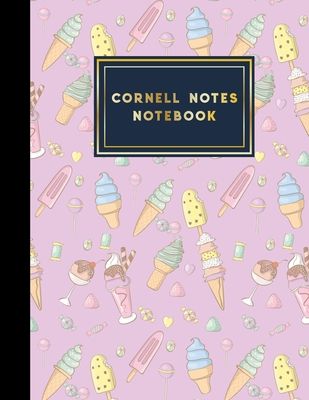 Cornell Notes Notebook: Cornell Note Taking Pad, Cornell Notes Paper, Note Taking Templates, Cute Ice Cream &amp; Lollipop Cover, 8.5" x 11", 200