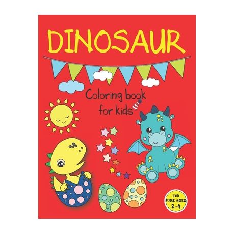 Dinosaur Coloring Books for Kids ages 2-4: Fun Dinosaur Coloring