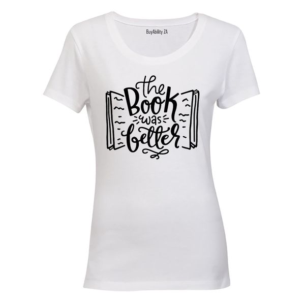 The Book Was Better - Ladies - T-Shirt