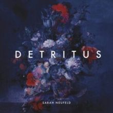 Sarah Neufield: Detritus (Vinyl / 12" Album)