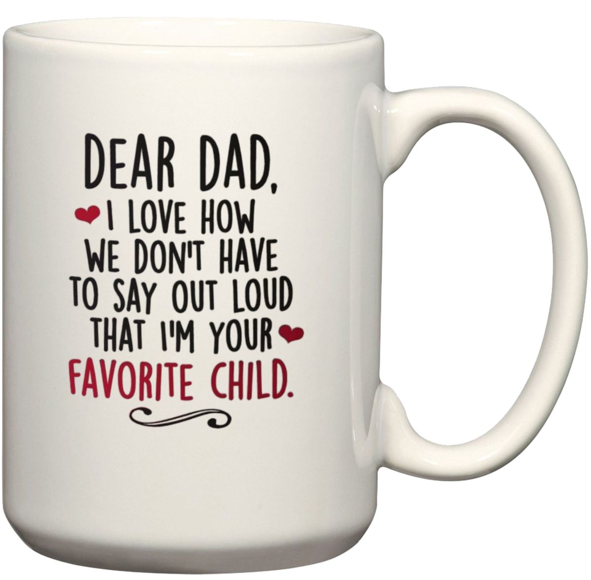 Dear Dad I'm Your Favorite Child Gift Coffee Mug | Shop Today. Get it ...