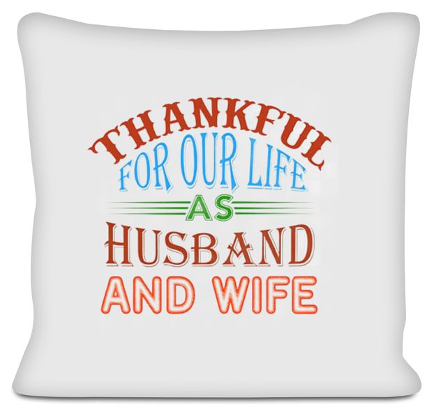 Thankful For Our Life Anniversary Gift Scatter Cushion