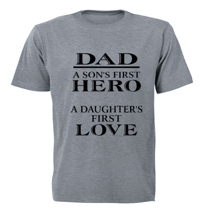 Dad - A son's first Hero, A daughter's first love - Adults - T-Shirt ...