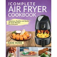 Air Fryer Recipe Book: The Complete Air Fryer Cookbook - Delicious ...