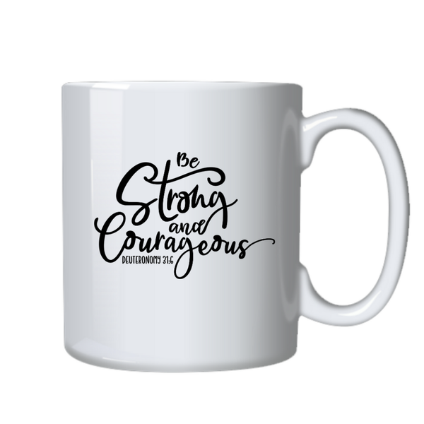 Be Strong &amp; Courageous Christian Theme Birthday Christmas Gift Mug Cup 402