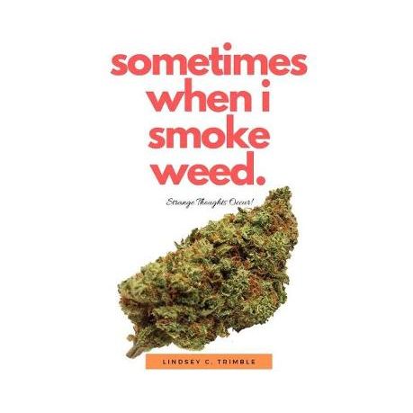 Sometimes When I Smoke Weed Strange Thoughts Occur Buy Online In South Africa Takealot Com