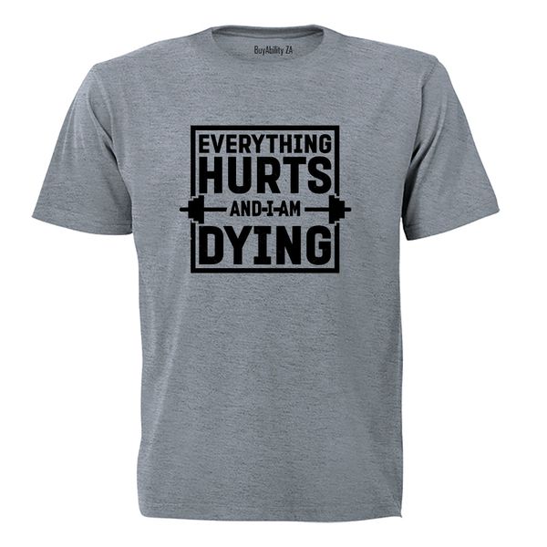 Everything Hurts GYM - Adults - T-Shirt