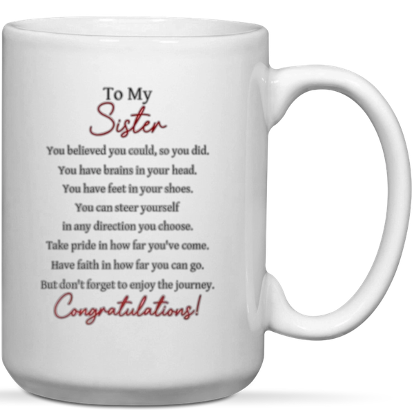 To My Sister Congratulations Graduation Gift Mug