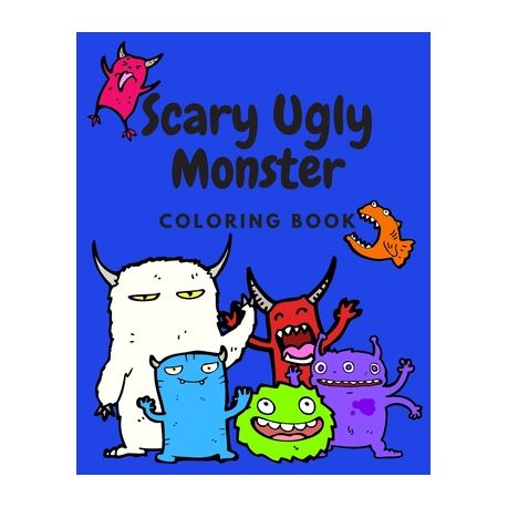 Scary Ugly Monster Coloring Book!: An Awesome Coloring Book for Kids Ages 4  - 8 Years Old Full of Funny and Silly Looking Monsters to Color! | Buy  Online in South Africa 