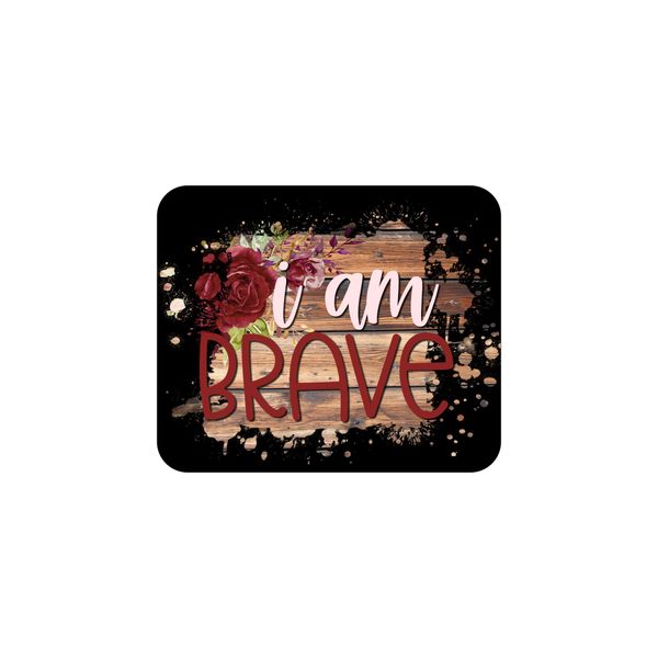 Mouse Pad - I Am Brave Black