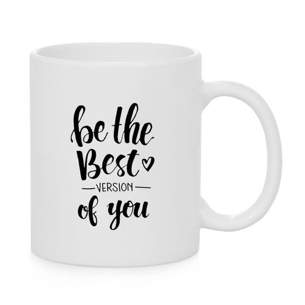 Be The Best Version of You - Coffee Mug