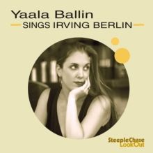Yaala Ballin Sings Irving Berlin (CD / Album)
