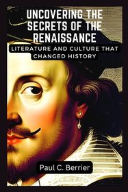 Uncovering the Secrets of the Renaissance: Literature and Culture that