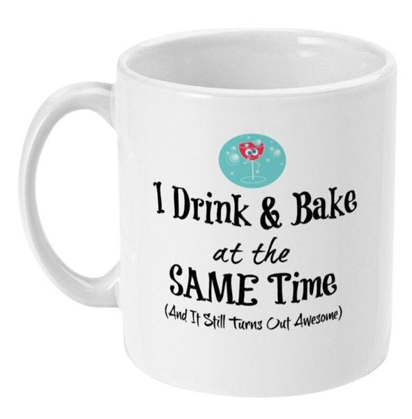 I Drink and Bake Birthday Christmas Baker Gift Mug
