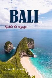 BALI Guide De Voyage 2024: La D Couverte De La Culture, De La Cuisine ...