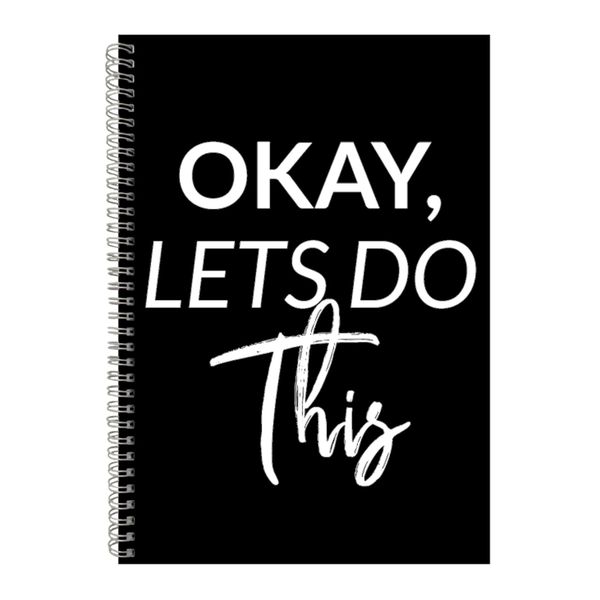 Okay A4 Notebook Spiral Lined Motivational Sayings Graphic Notepad Gift 153
