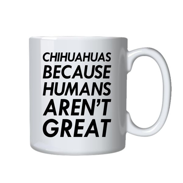 Chihuahuas Mug Ideal Gift For Owners Birthday Christmas Dog Lover