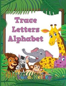 Trace Letters Alphabet: Letter Tracing Books for Preschoolers, Toddlers ...